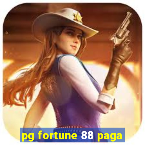 pg fortune 88 paga